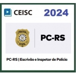 PC RS - Escrivão e Inspetor de Polícia (CEISC 2024)